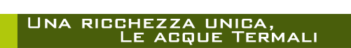 Una ricchezza unica, Le acque Termali